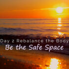 day 2 rebalance be the safe space