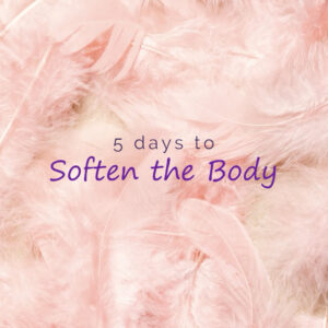 5 days to soften the body elleyah rose